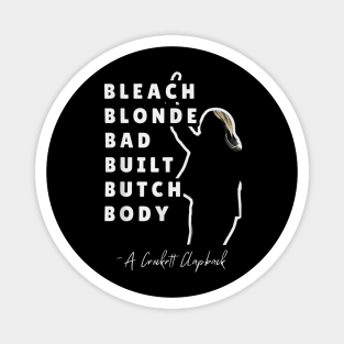 Bleach Blonde Bad Built Butch Body OFFICIAL Magnet